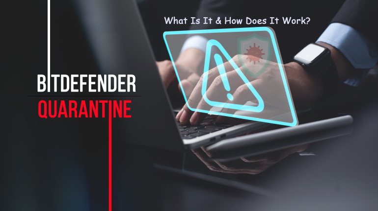 يقوم Bitdefender Quarantine بإنشاء مجلد خاص معزول لمنع انتشار التهديدات