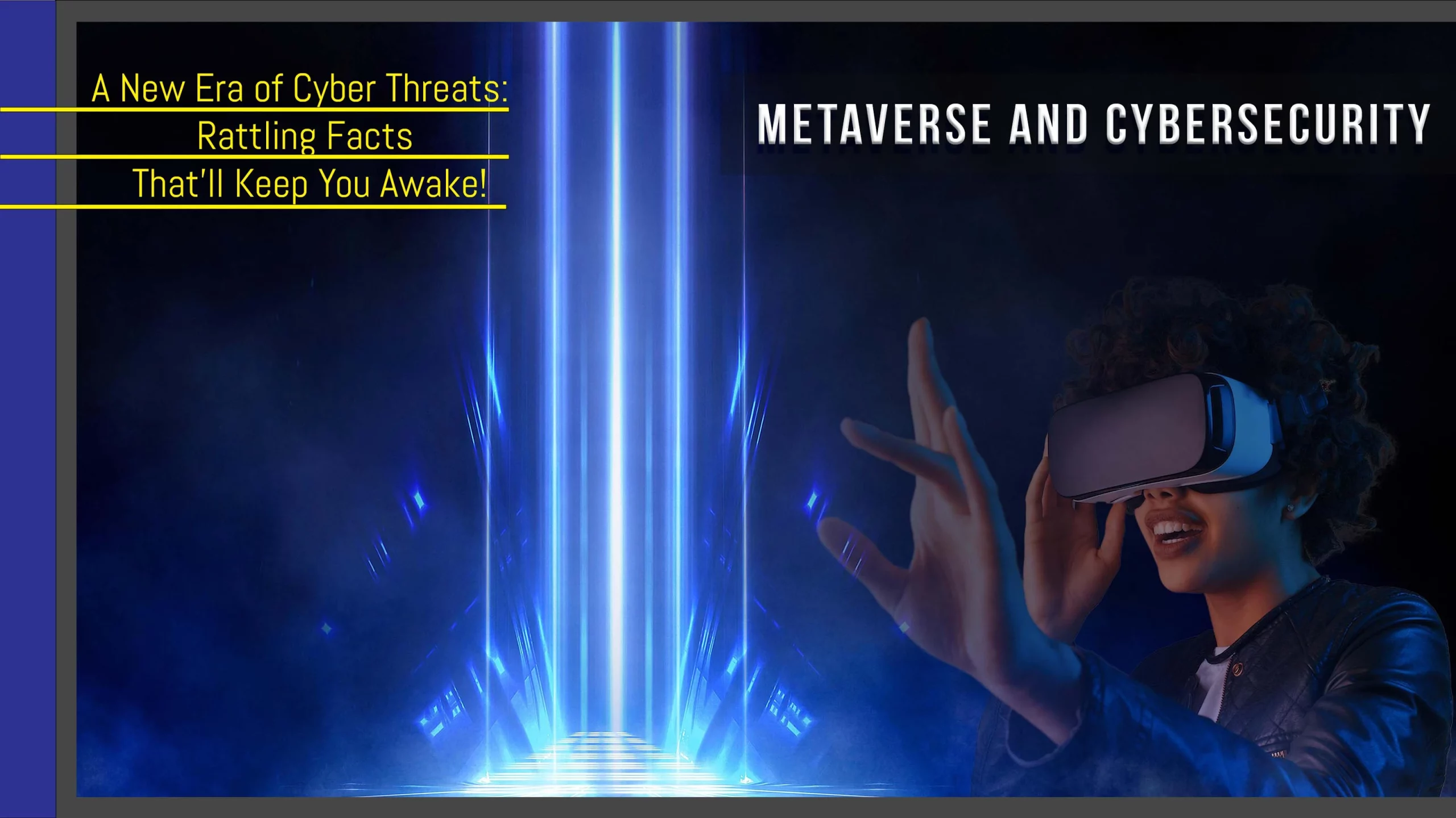 Metaverse and Cybersecurity: Rattling Facts That’ll Keep You Awake!