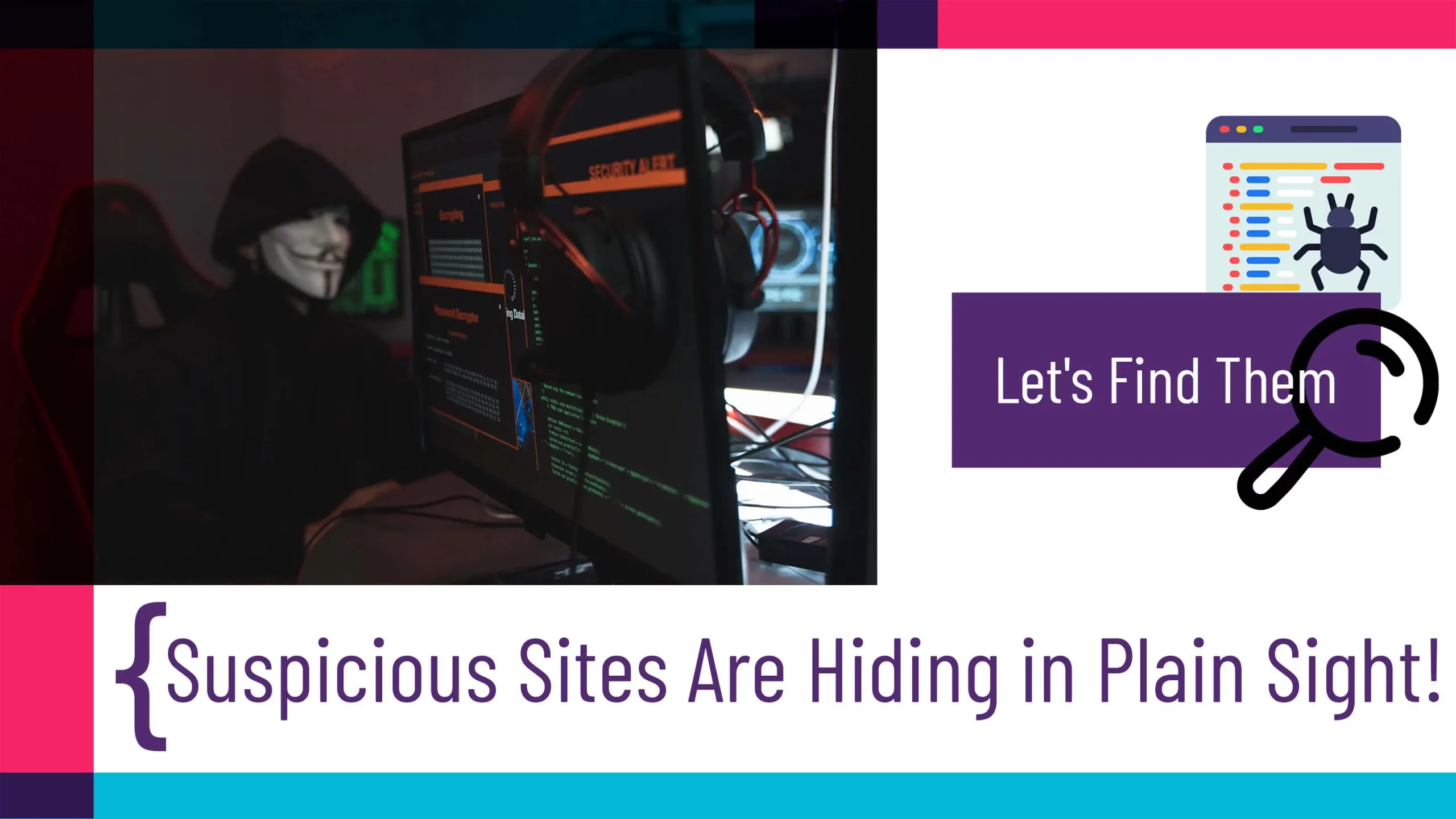 Suspicious Sites Are Hiding in Plain Sight; Let’s Find Them!